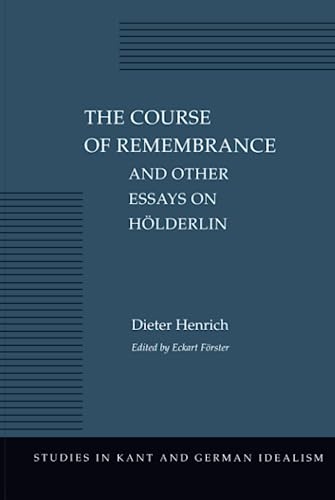 The Course of Remembrance and Other Essays on Hölderlin