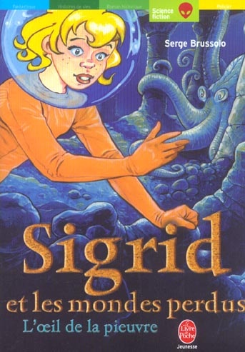 Sigrid et les mondes perdus - tome 1 - l'oeil de la pieuvre