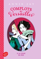 Complots à versailles - Tome 1 -