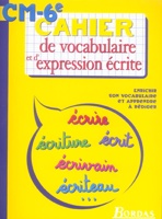 Cahier de vocabulaire et d'expression ecrite cm1 6e