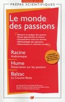 GF ; Prépas Scientifiques : le monde des passions : Racine, Hume, Balzac (édition 2015/2016)