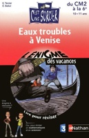 L'ENIGME DES VACANCES PRIMAIRE t.32 ; eaux troubles à Venise ; du CM2 à la 6e