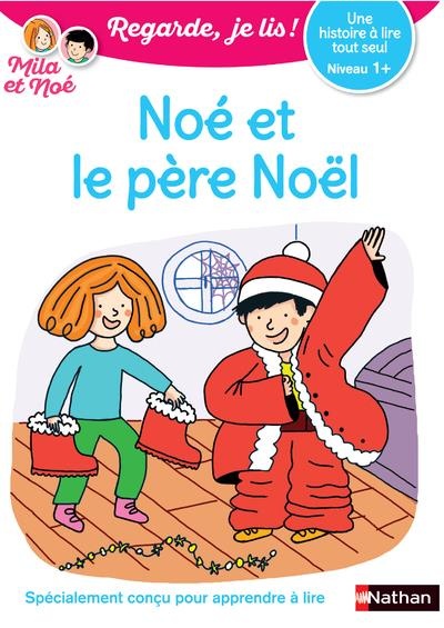 Regarde, je lis ! ; Noé et le père Noël : niveau 1+