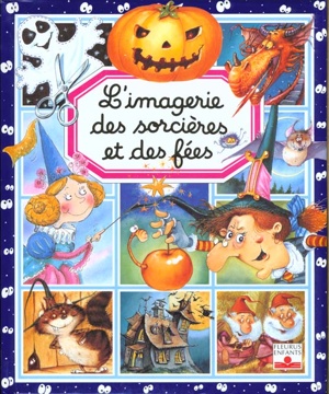 L'imagerie des sorcieres et des fees