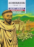 Les Chercheurs de Dieu Tome 11 : Saint Benoît