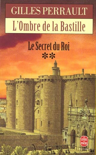 L'Ombre de la Bastille ( Le Secret du roi, Tome 2)