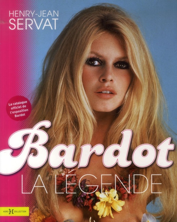 Bardot ; la légende