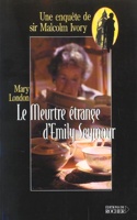 Le meurtre etrange d'emily seymour