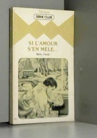 Si l'amour s'en mêle...