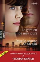 Le gardien de mes jours ; pour le sourire de Megan ; prisonnière de l'amour