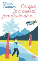 Ce que je n'oserai jamais te dire...