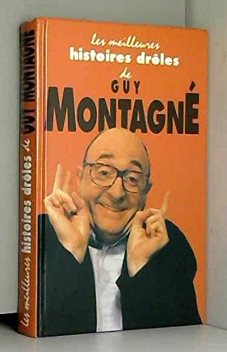 Les meilleures histoires drôles de Guy Montagné