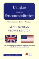 L'anglais pour les personnels infirmiers / communiquer, écrire, pratiquer : pour les instituts de fo