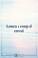 Louca 1 coup d envoi