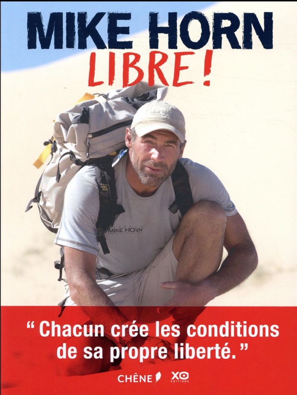 Mike Horn, libre !