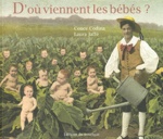 D'ou Viennent Les Bebes ?