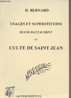 Usages et superstitions qui se rattachent au culte de Saint Jean