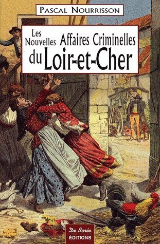 Les nouvelles grandes affaires criminelles du Loir-et-Cher