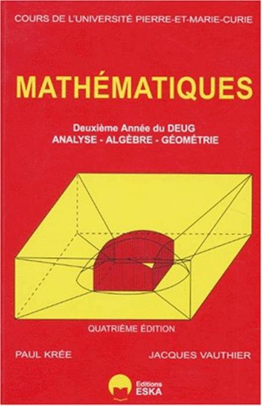 Tome II, Deuxième année du DEUG, [analyse, algèbre, géométrie] - Mathématiques année 2 deug
