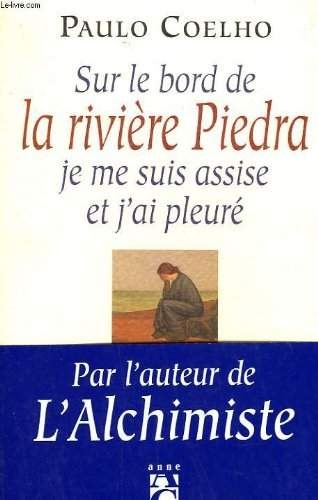 Sur le bord de la riviere piedra, je me suis assise et j'ai pleure