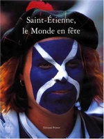 Saint-Etienne Le monde en fête