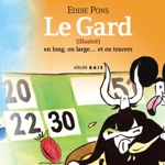 Le Gard (illustré) en long, en large..