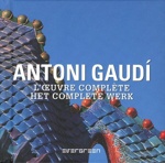Antoni Gaudí, l'oeuvre complète