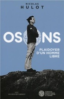 Osons ; plaidoyer d'un homme libre