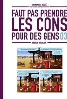 Faut pas prendre les cons pour des gens